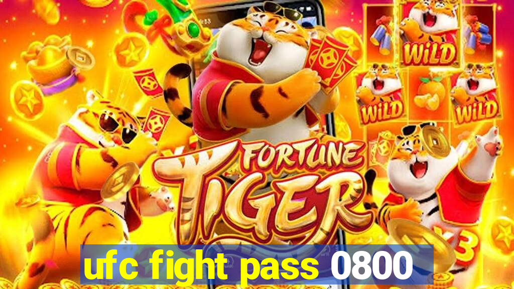 ufc fight pass 0800
